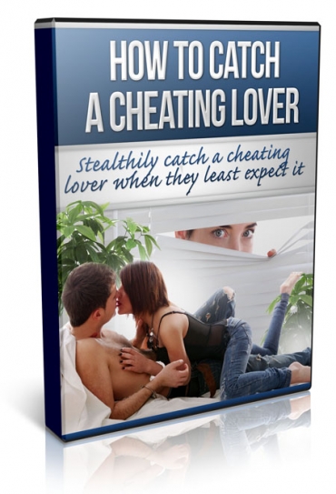 How To Catch A Cheating Lover